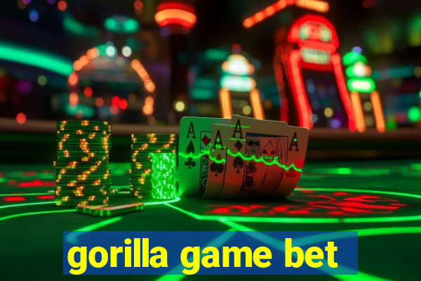 gorilla game bet